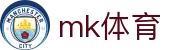 mk体育 - mk体育博彩 - 登录中心线路